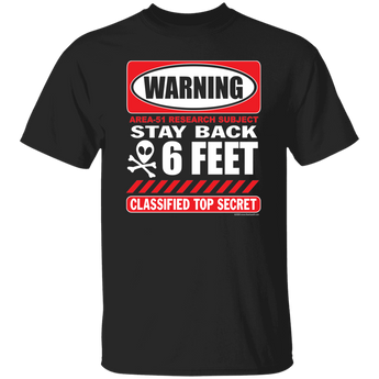 Area51 Stay Back 6 Feet T-Shirt - Area 51 UFO Souvenirs Gifts T-Shirts