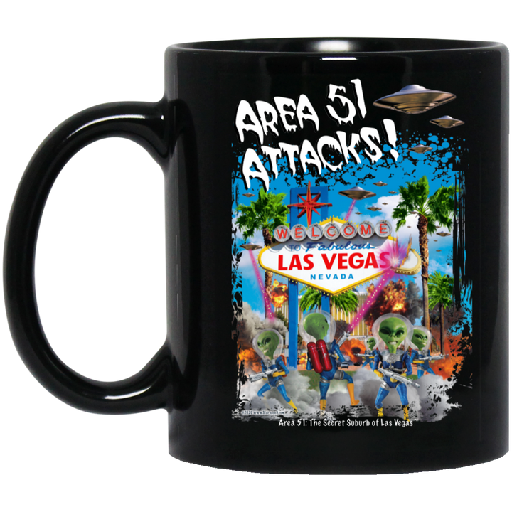 Area 51 Attacks - BM11OZ 11 oz. Black Mug - Area 51 UFO Souvenirs Gifts T-Shirts